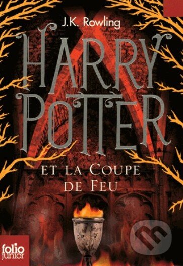 Kniha: Harry Potter et la coupe de feu (J.K. Rowling). Gallimard, 2011 Kniha: Harry Potter et la coupe de feu (J.K. Rowling). Gallimard, 2011