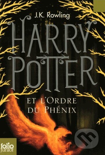 Kniha: Harry Potter et l'Ordre du Phénix (J.K. Rowling). Gallimard, 2011 Kniha: Harry Potter et l'Ordre du Phénix (J.K. Rowling). Gallimard, 2011