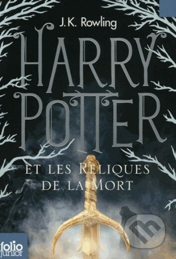 Kniha: Harry Potter et les reliques de la mort (J.K. Rowling). Gallimard, 2011 Kniha: Harry Potter et les reliques de la mort (J.K. Rowling). Gallimard, 2011