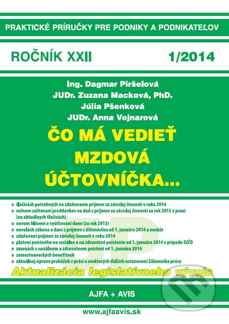 Čo má vedieť mzdová účtovníčka... 1/2014 (Dagmar Piršelová, Júlia Pšenková, Anna Vojnarová a Zuzana Macková). ajfa + avis, 2014 Čo má vedieť mzdová účtovníčka... 1/2014 (Dagmar Piršelová, Júlia Pšenková, Anna Vojnarová a Zuzana Macková). ajfa + avis, 2014