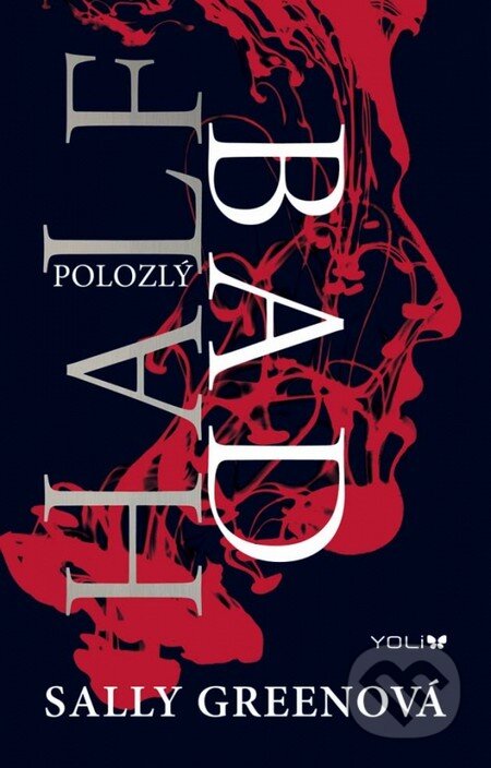 Kniha: Half Bad - Polozlý (Sally Green). YOLi, 2014 Kniha: Half Bad - Polozlý (Sally Green). YOLi, 2014