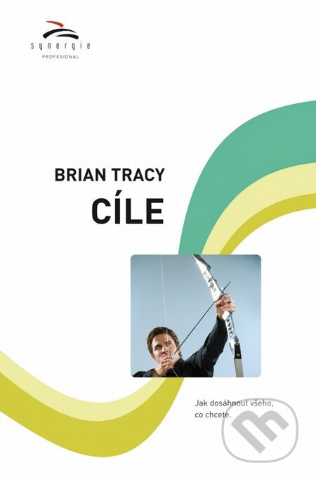 Cíle - Brian Tracy, Synergie, 2014