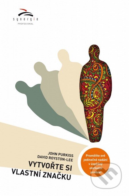Kniha: Vytvořte si vlastní značku (John Purkiss). Synergie, 2014 Kniha: Vytvořte si vlastní značku (John Purkiss). Synergie, 2014