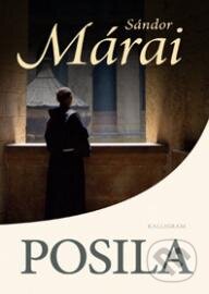 Kniha: Posila (Sándor Márai). Kalligram, 2013 Kniha: Posila (Sándor Márai). Kalligram, 2013