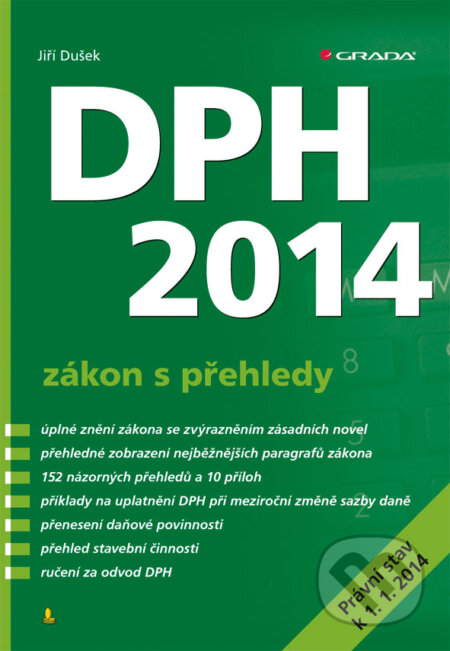 E-kniha: DPH 2014 - zákon s přehledy (Jiří Dušek). Grada, 2014 E-kniha: DPH 2014 - zákon s přehledy (Jiří Dušek). Grada, 2014