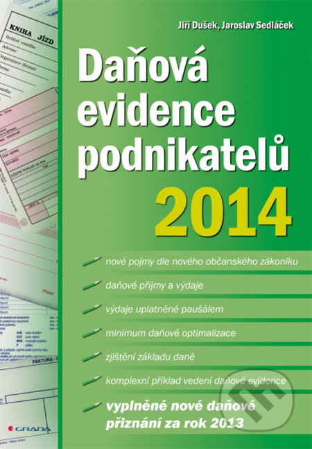 E-kniha: Daňová evidence podnikatelů 2014 (Jaroslav Sedláček a Jiří Dušek). Grada, 2014 E-kniha: Daňová evidence podnikatelů 2014 (Jaroslav Sedláček a Jiří Dušek). Grada, 2014