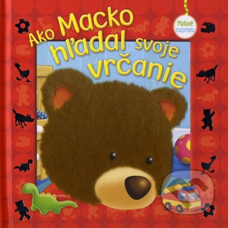 Kniha: Ako Macko hľadal svoje vrčanie (Brenda Apsley). Fortuna Libri, 2014 Kniha: Ako Macko hľadal svoje vrčanie (Brenda Apsley). Fortuna Libri, 2014