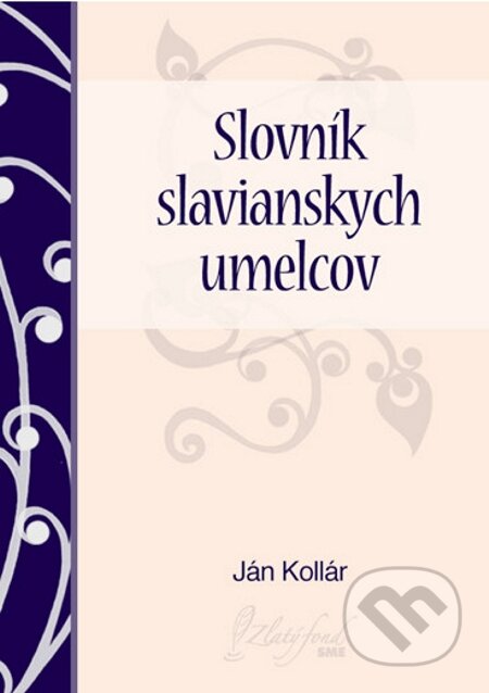 E-kniha: Slovník slavianskych umelcov (Ján Kollár). Petit Press E-kniha: Slovník slavianskych umelcov (Ján Kollár). Petit Press