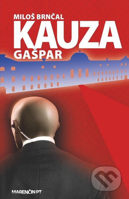 Kniha: Kauza Gašpar (Miloš Brnčal). Marenčin PT, 2014 Kniha: Kauza Gašpar (Miloš Brnčal). Marenčin PT, 2014