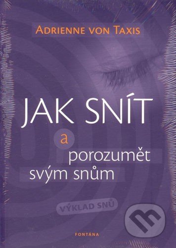 Jak snít a porozumět svým snům - Adrienne von Taxis, Fontána, 2014