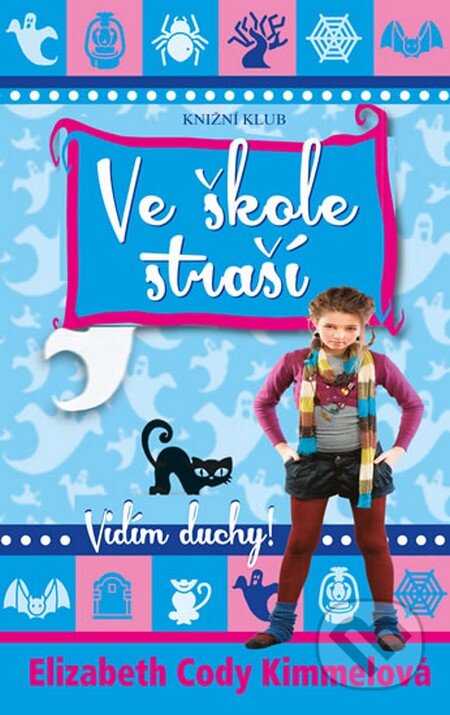 Kniha: Vidím duchy 1: Ve škole straší (Elizabeth Cody Kimmel). Knižní klub, 2014 Kniha: Vidím duchy 1: Ve škole straší (Elizabeth Cody Kimmel). Knižní klub, 2014