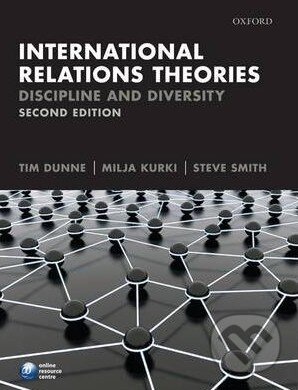 Kniha: International Relations Theories (Milja Kurki, Steve Smith a Timothy Dunne). Oxford University Press, 2010 Kniha: International Relations Theories (Milja Kurki, Steve Smith a Timothy Dunne). Oxford University Press, 2010