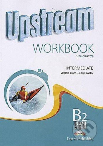 Kniha: Upstream - Intermediate - Workbook (Jenny Dooley a Virginia Evans). EXAM testing, 2009 Kniha: Upstream - Intermediate - Workbook (Jenny Dooley a Virginia Evans). EXAM testing, 2009