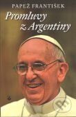 Kniha: Promluvy z Argentiny (Jorge Mario Bergoglio – pápež František). Karmelitánské nakladatelství, 2013 Kniha: Promluvy z Argentiny (Jorge Mario Bergoglio – pápež František). Karmelitánské nakladatelství, 2013