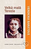 Kniha: Velká malá Terezie (Veronika Barátová). Karmelitánské nakladatelství, 2013 Kniha: Velká malá Terezie (Veronika Barátová). Karmelitánské nakladatelství, 2013