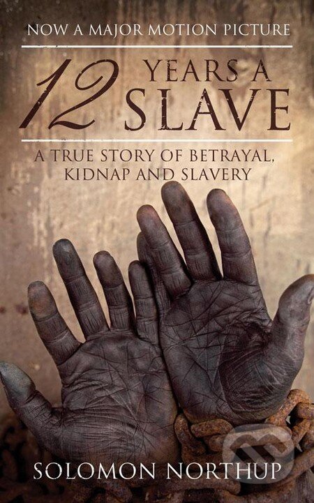 Kniha: 12 Years a Slave (Solomon Northup). Hesperus Press, 2013 Kniha: 12 Years a Slave (Solomon Northup). Hesperus Press, 2013