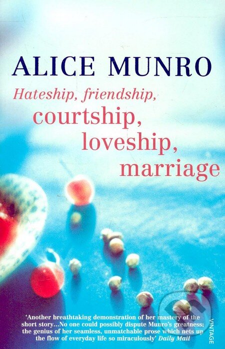 Kniha: Hateship, Friendship, Courtship, Loveship, Marriage (Alice Munro). Vintage, 2002 Kniha: Hateship, Friendship, Courtship, Loveship, Marriage (Alice Munro). Vintage, 2002
