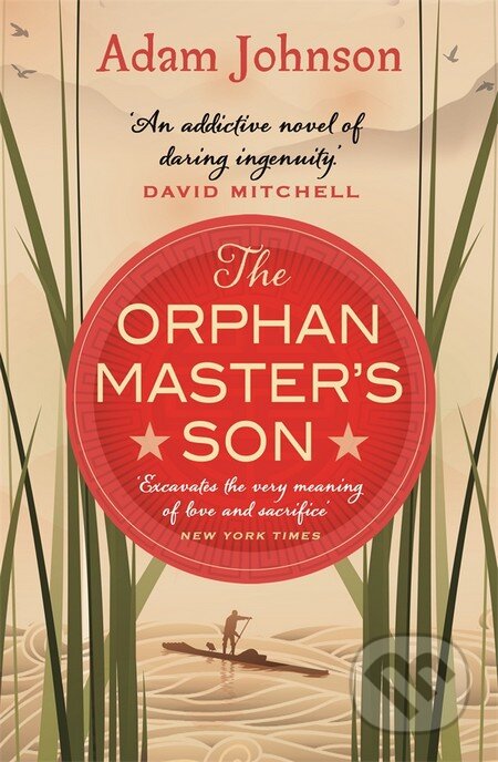 Kniha: The Orphan Master's Son (Adam Johnson). Black Swan, 2013 Kniha: The Orphan Master's Son (Adam Johnson). Black Swan, 2013