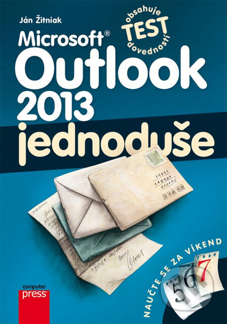 Kniha: Microsoft Outlook 2013 jednoduše (Ján Žitniak). Computer Press, 2014 Kniha: Microsoft Outlook 2013 jednoduše (Ján Žitniak). Computer Press, 2014