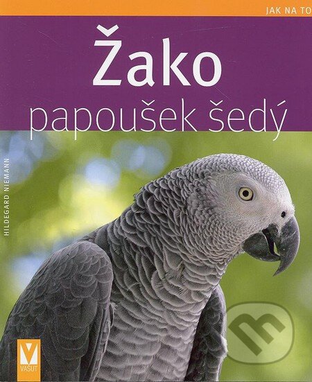 Kniha: Žako, papoušek šedý (Hildegard Niemann). Vašut, 2014 Kniha: Žako, papoušek šedý (Hildegard Niemann). Vašut, 2014