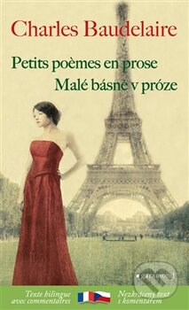 Kniha: Malé básně v próze / Petits poemes en prose (Charles Baudelaire). Garamond, 2014 Kniha: Malé básně v próze / Petits poemes en prose (Charles Baudelaire). Garamond, 2014