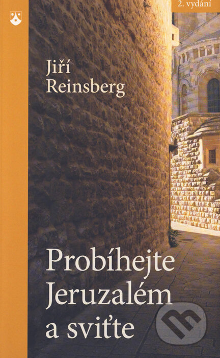 Kniha: Probíhejte Jeruzalém a sviťte (Jiří Reinsberg). Karmelitánské nakladatelství, 2013 Kniha: Probíhejte Jeruzalém a sviťte (Jiří Reinsberg). Karmelitánské nakladatelství, 2013