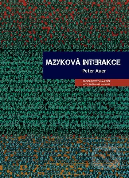 Kniha: Jazyková interakce (Peter Auer). Nakladatelství Lidové noviny, 2014 Kniha: Jazyková interakce (Peter Auer). Nakladatelství Lidové noviny, 2014