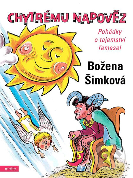 Kniha: Chytrému napověz (Božena Šimková). Motto Kniha: Chytrému napověz (Božena Šimková). Motto