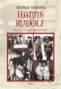 Kniha: Hanns a Rudolf (Thomas Harding). Triton, 2014 Kniha: Hanns a Rudolf (Thomas Harding). Triton, 2014