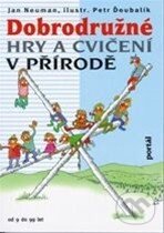 Kniha: Dobrodružné hry a cvičení v přírodě (Jan Neuman). Portál, 2014 Kniha: Dobrodružné hry a cvičení v přírodě (Jan Neuman). Portál, 2014