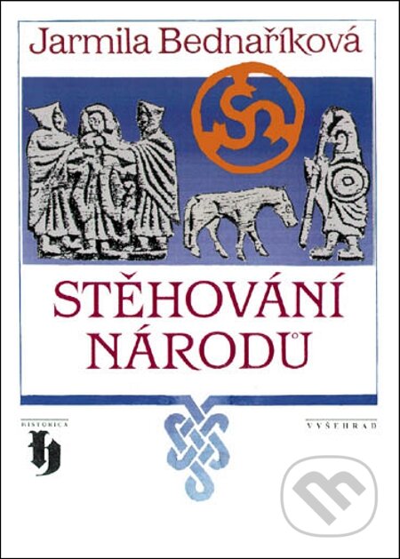 E-kniha: Stěhování národů (Jarmila Bednaříková). Vyšehrad, 2013 E-kniha: Stěhování národů (Jarmila Bednaříková). Vyšehrad, 2013