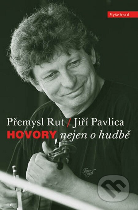 E-kniha: Hovory nejen o hudbě (Jiří Pavlica a Přemysl Rut). Vyšehrad, 2010 E-kniha: Hovory nejen o hudbě (Jiří Pavlica a Přemysl Rut). Vyšehrad, 2010
