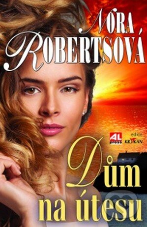 Kniha: Dům na útesu (Nora Roberts). Alpress, 2014 Kniha: Dům na útesu (Nora Roberts). Alpress, 2014