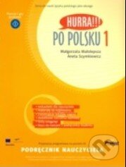Kniha: Hurra!!! Po Polsku 1 (Aneta Szymkiewicz a Malgorzata Malolepsza). , 2008 Kniha: Hurra!!! Po Polsku 1 (Aneta Szymkiewicz a Malgorzata Malolepsza). , 2008