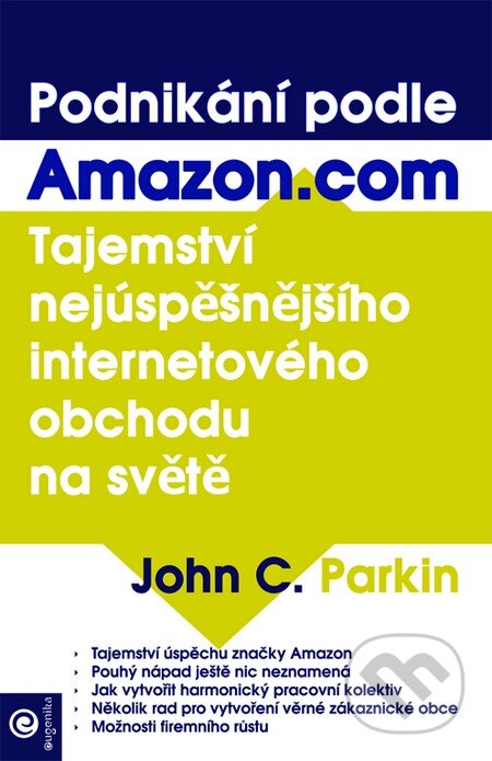 Kniha: Podnikání podle Amazon.com (John C. Parkin). Eugenika, 2010 Kniha: Podnikání podle Amazon.com (John C. Parkin). Eugenika, 2010