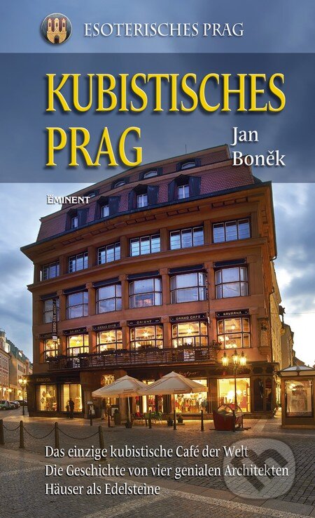 Kniha: Kubistisches Prag (Jan Boněk). Eminent, 2014 Kniha: Kubistisches Prag (Jan Boněk). Eminent, 2014