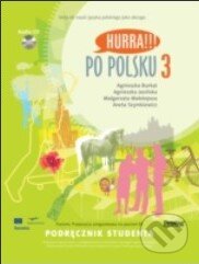 Kniha: Hurra!!! Po Polsku 3 (Agnieszka Burkat). , 2010 Kniha: Hurra!!! Po Polsku 3 (Agnieszka Burkat). , 2010