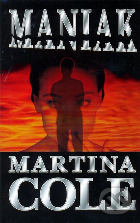 Kniha: Maniak (Martina Cole). Domino, 2012 Kniha: Maniak (Martina Cole). Domino, 2012
