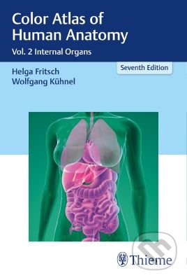 Color Atlas of Human Anatomy Vol. 2 - Helga Fritsch, Wolfgang Kühnel, Thieme, 2022