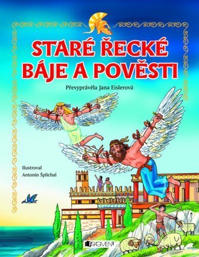 E-kniha: Staré řecké báje a pověsti – pro děti (Jana Eislerová). Nakladatelství Fragment, 2022 E-kniha: Staré řecké báje a pověsti – pro děti (Jana Eislerová). Nakladatelství Fragment, 2022
