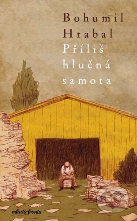 E-kniha: Příliš hlučná samota (Bohumil Hrabal). Mladá fronta, 2022 E-kniha: Příliš hlučná samota (Bohumil Hrabal). Mladá fronta, 2022