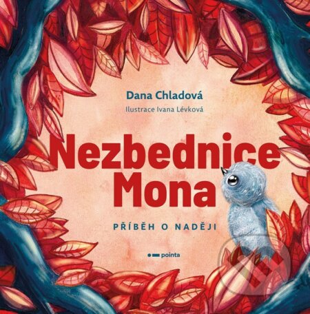 Kniha: Nezbednice Mona (Dana Chladová). Pointa, 2022 Kniha: Nezbednice Mona (Dana Chladová). Pointa, 2022