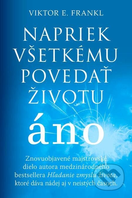 E-kniha: Napriek všetkému povedať životu áno (Viktor E. Frankl). Eastone Books, 2021 E-kniha: Napriek všetkému povedať životu áno (Viktor E. Frankl). Eastone Books, 2021