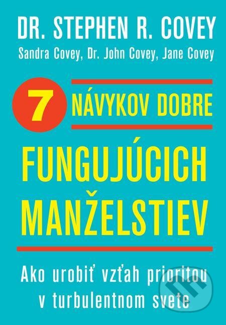 E-kniha: 7 návykov dobre fungujúcich manželstiev (Jane Covey, John Covey, Sandra Covey a Stephen R. Covey). Eastone Books, 2021 E-kniha: 7 návykov dobre fungujúcich manželstiev (Jane Covey, John Covey, Sandra Covey a Stephen R. Covey). Eastone Books, 2021