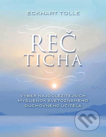 E-kniha: Reč ticha (Eckhart Tolle). Eastone Books, 2010 E-kniha: Reč ticha (Eckhart Tolle). Eastone Books, 2010