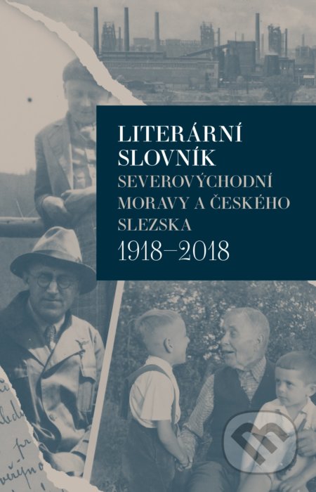 Kniha: Literární slovník severovýchodní Moravy a českého Slezska 1918-2018 (Iva Málková). Host, 2022 Kniha: Literární slovník severovýchodní Moravy a českého Slezska 1918-2018 (Iva Málková). Host, 2022