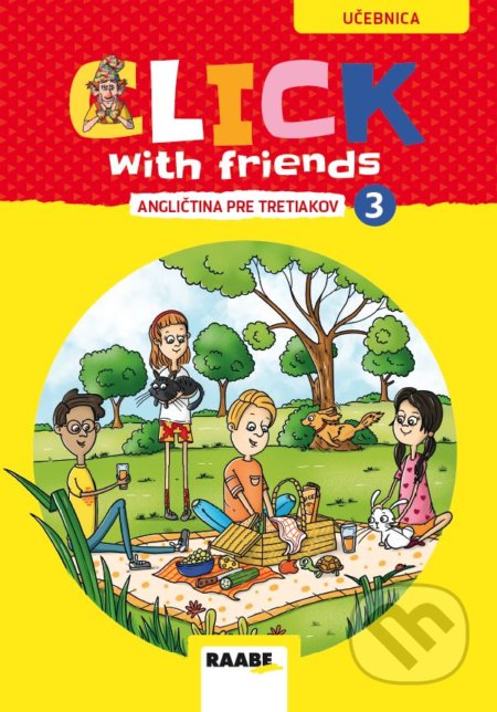 Kniha: Click With Friends - angličtina pre tretiakov (Jiří Šádek, Kateřina Dvořáková a Miluška Karásková). Raabe, 2022 Kniha: Click With Friends - angličtina pre tretiakov (Jiří Šádek, Kateřina Dvořáková a Miluška Karásková). Raabe, 2022