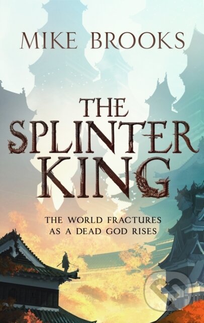 E-kniha: The Splinter King (Mike Brooks). Little, Brown Book Group, 2021 E-kniha: The Splinter King (Mike Brooks). Little, Brown Book Group, 2021
