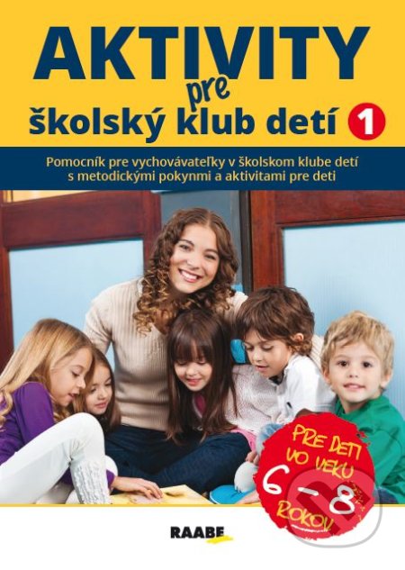 Kniha: Aktivity pre školský klub detí I. (Anna Bónová, Elena Maninová, Emília Babínová, Jana Adamíková, Jana Pastuchová, Jana Trnková, Katarína Mužíková, Katarína Oriešková a Mária Kubovičová). Raabe, 2022 Kniha: Aktivity pre školský klub detí I. (Anna Bónová, Elena Maninová, Emília Babínová, Jana Adamíková, Jana Pastuchová, Jana Trnková, Katarína Mužíková, Katarína Oriešková a Mária Kubovičová). Raabe, 2022