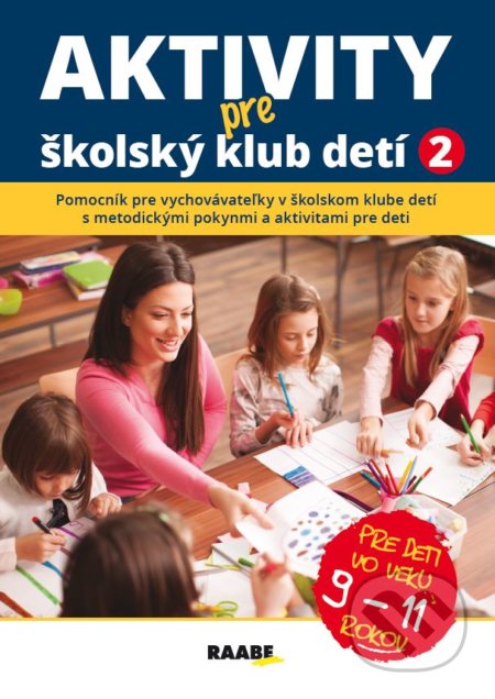 Kniha: Aktivity pre školský klub detí II. (ana Adamíková, Anna Bónová, Elena Maninová, Emília Babínová, Jana Pastuchová, Jana Trnková, Katarína Mužíková, Katarína Oriešková a Mária Kubovičová). Raabe, 2022 Kniha: Aktivity pre školský klub detí II. (ana Adamíková, Anna Bónová, Elena Maninová, Emília Babínová, Jana Pastuchová, Jana Trnková, Katarína Mužíková, Katarína Oriešková a Mária Kubovičová). Raabe, 2022